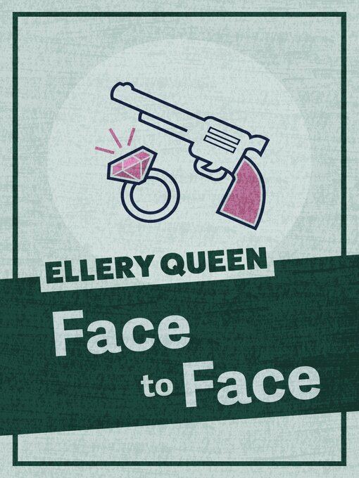 Title details for Face to Face by Ellery Queen - Available